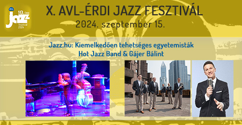 Jazz.hu: Kiemelkedően tehetséges egyetemisták & Hot Jazz Band & Gájer Bálint